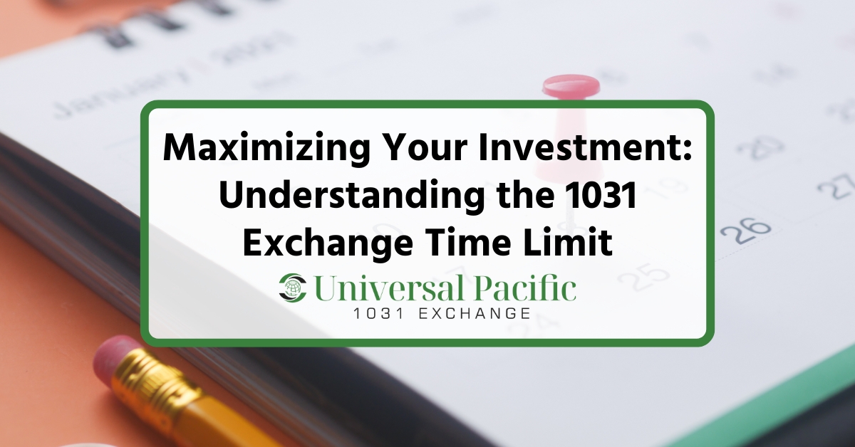 Maximizing Your Investment: Understanding the 1031 Exchange Time Limit