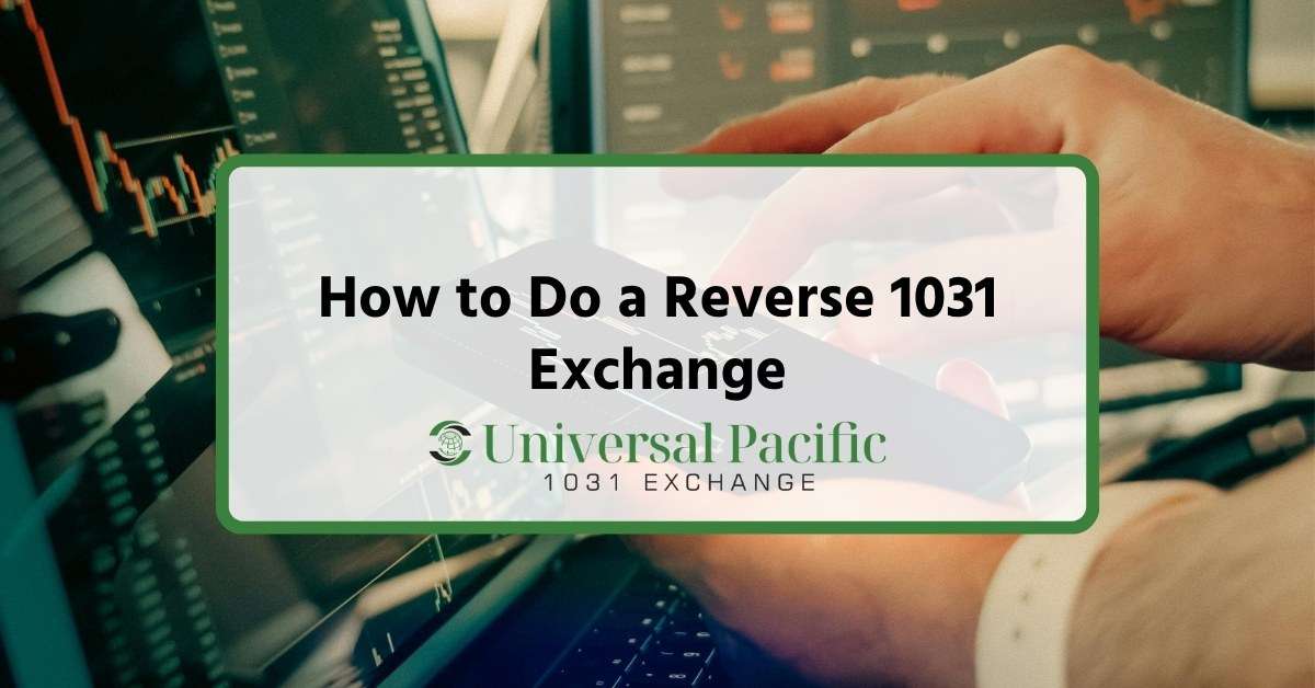 How to Do a Reverse 1031 Exchange