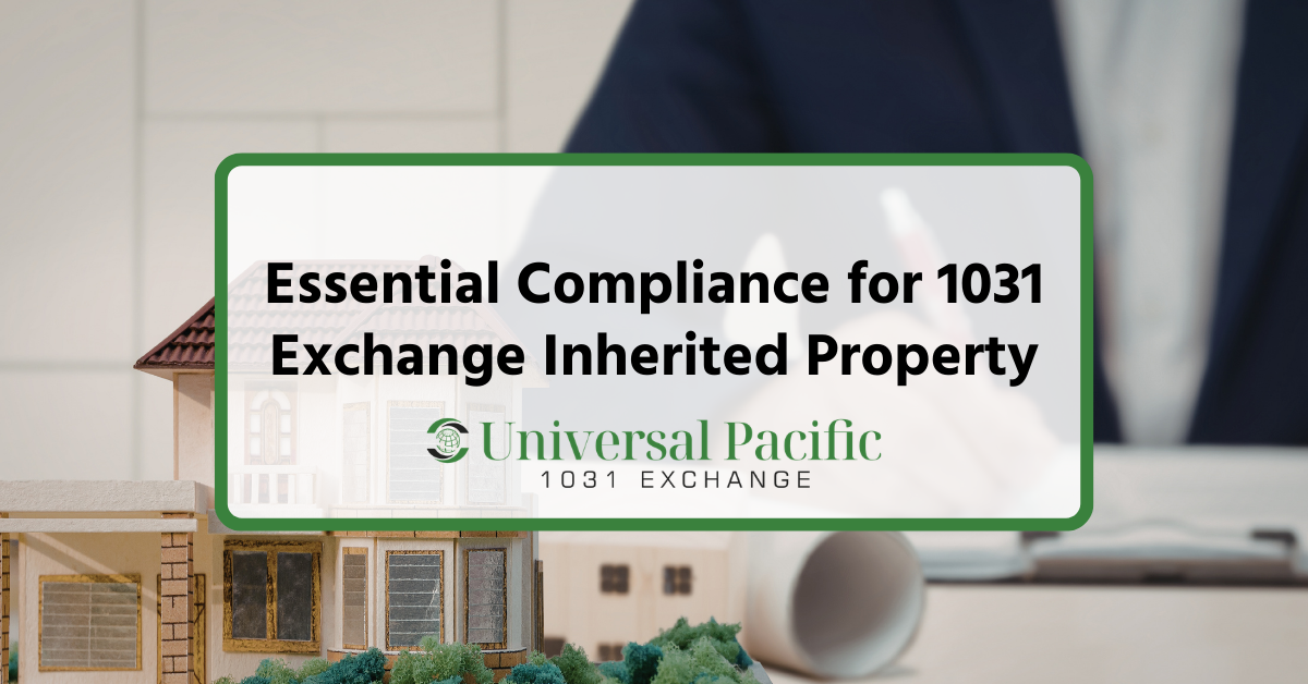 Essential Compliance for 1031 Exchange Inherited Property