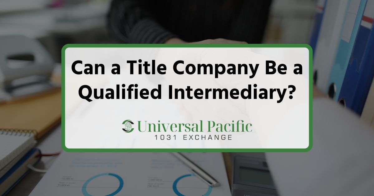 Can a Title Company Be a Qualified Intermediary?