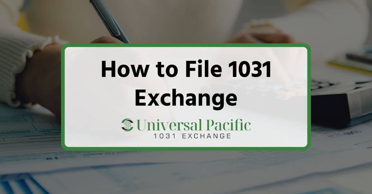 How to File 1031 Exchange – A Comprehensive Guide