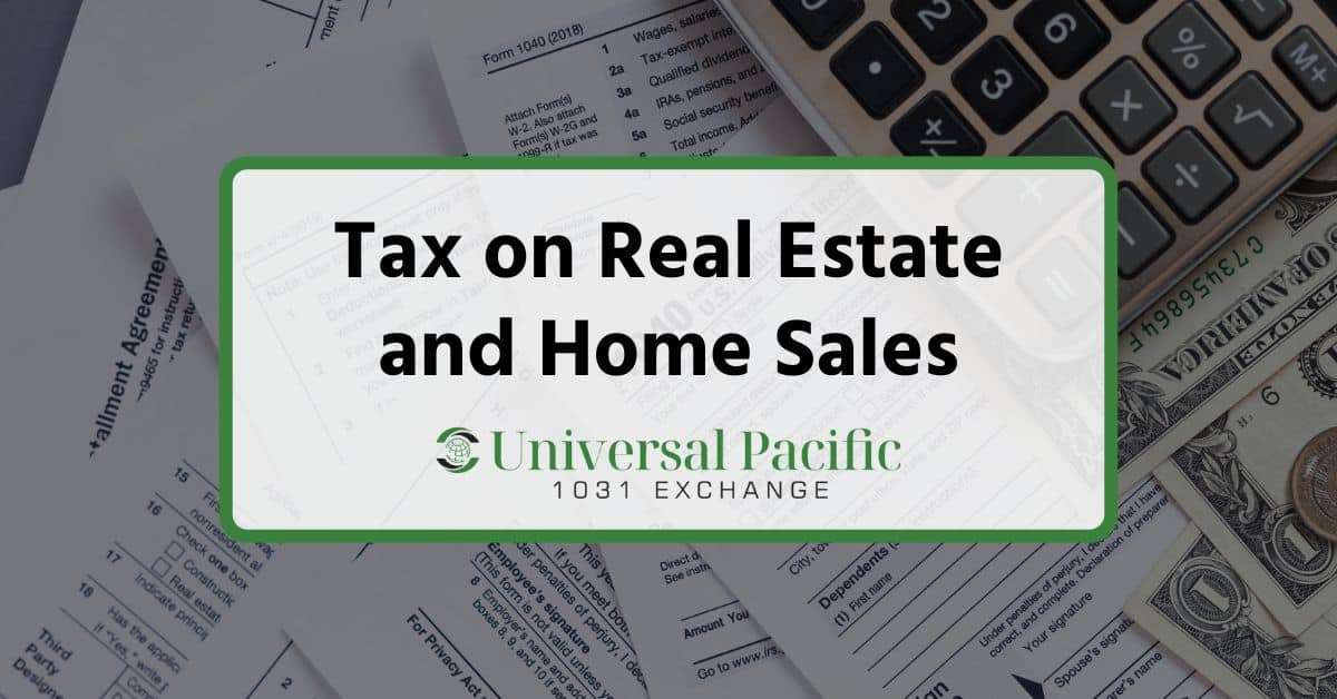 Tax on Real Estate and Home Sales: A Complete Guide