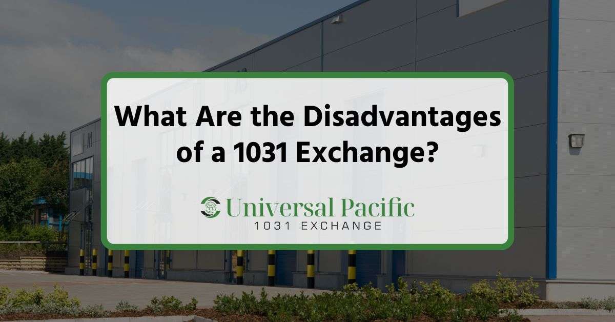 What Are the Disadvantages of a 1031 Exchange?