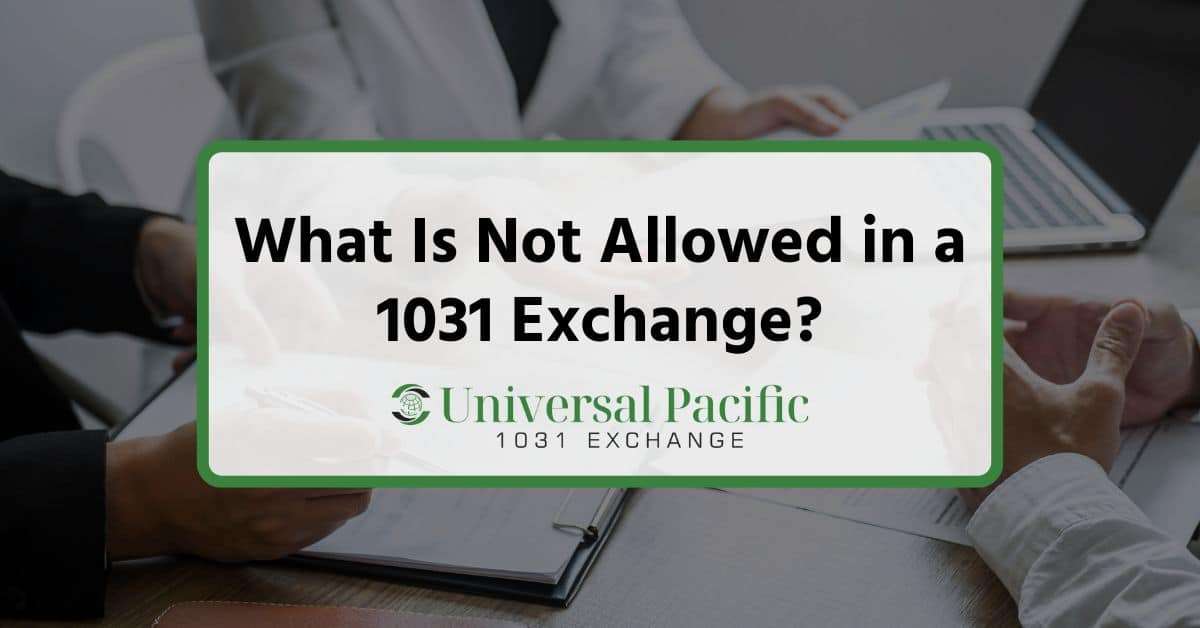 What Is Not Allowed in a 1031 Exchange?