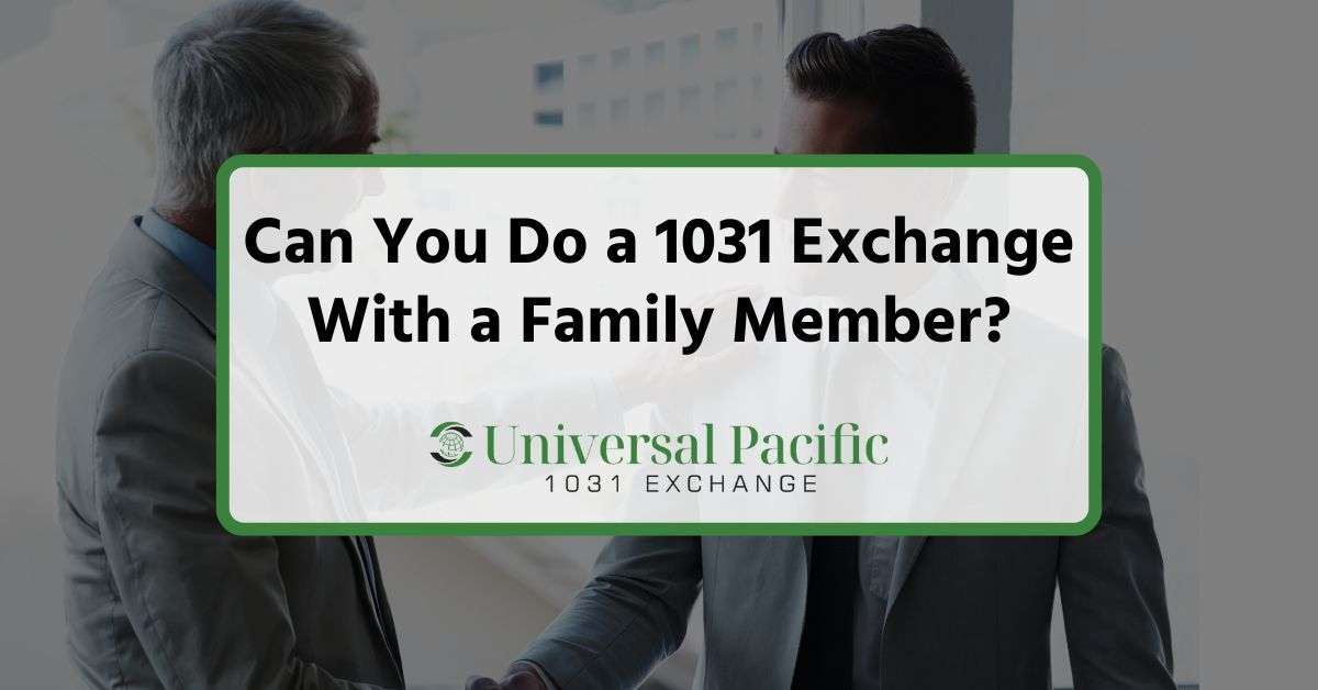 Can You Do a 1031 Exchange With a Family Member?