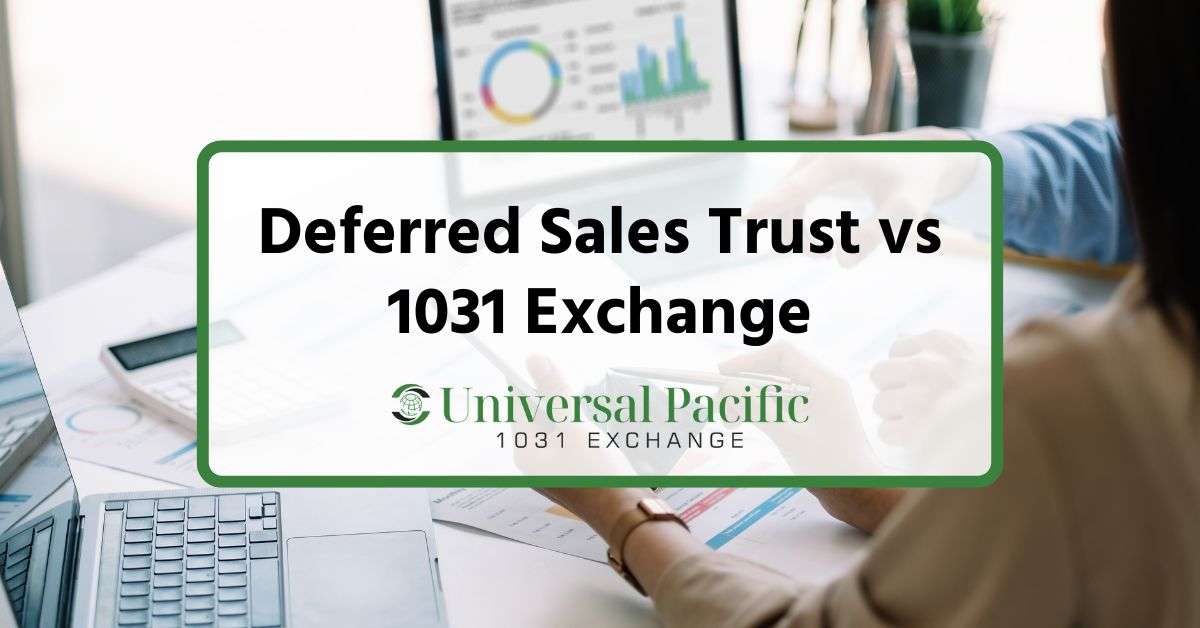 Deferred Sales Trust vs 1031 Exchange