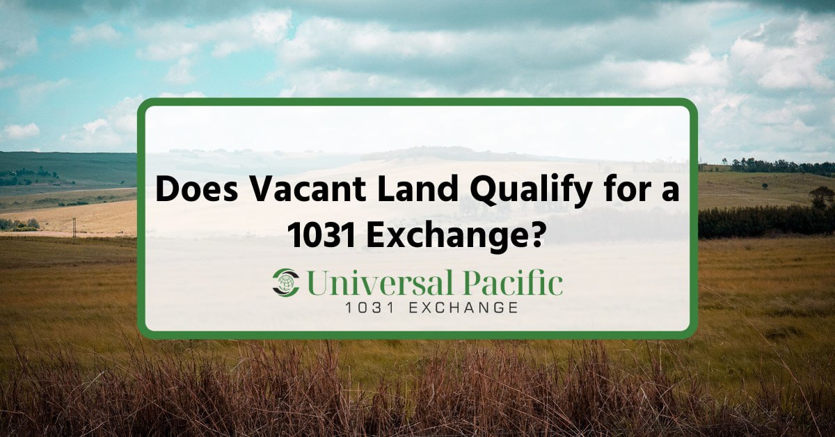 Does Vacant Land Qualify for a 1031 Exchange?