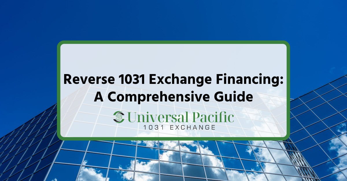 Reverse 1031 Exchange Financing: A Comprehensive Guide