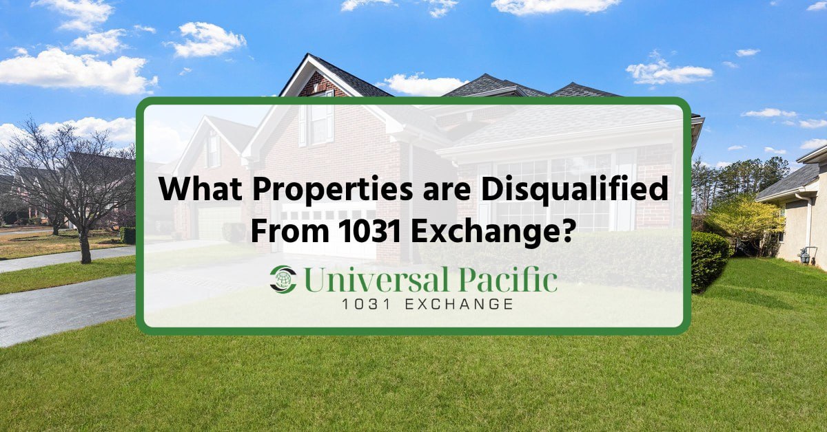 What Properties are Disqualified From 1031 Exchange?